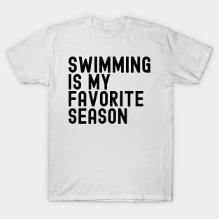 Swimming Is My Favorite Season T-Shirt